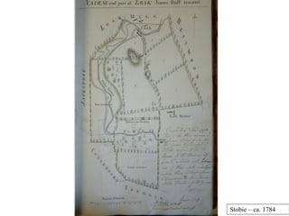 Stobie – ca. 1784
 