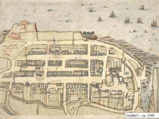 Geddie? – ca. 1580
 