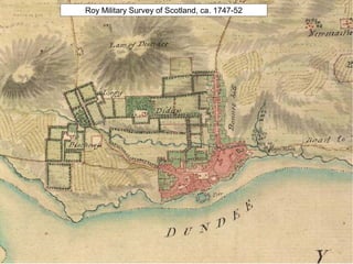 Roy Military Survey of Scotland, ca. 1747-52
 