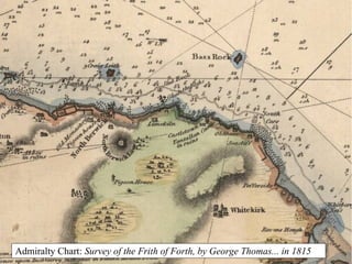 Admiralty Chart: Survey of the Frith of Forth, by George Thomas... in 1815
 