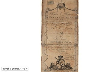 Taylor & Skinner, 1776-7
 