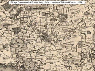 Sharp, Greenwood & Fowler, Map of the counties of Fife and Kinross, 1828
 
