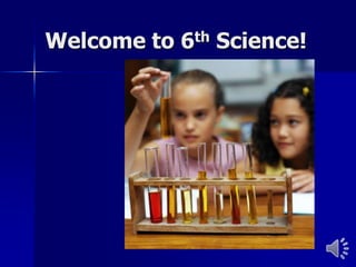 Welcome to 6th Science!
 