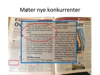 Møter nye konkurrenter
 