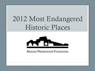 2012 Most Endangered
   Historic Places
 