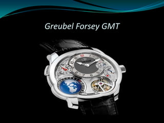 Greubel Forsey GMT
 