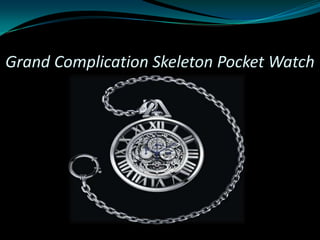 Grand Complication Skeleton Pocket Watch
 