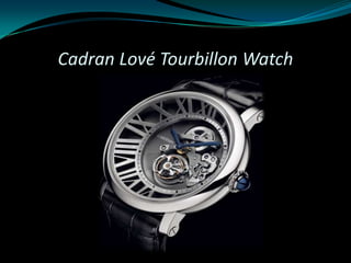 Cadran Lové Tourbillon Watch
 