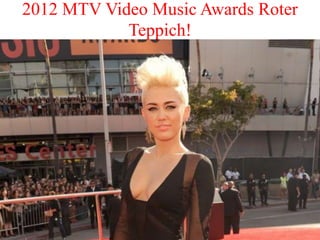 2012 MTV Video Music Awards Roter
            Teppich!
 