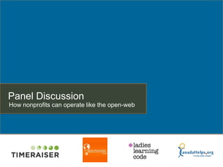 Panel Discussion
How nonprofits can operate like the open-web
 
