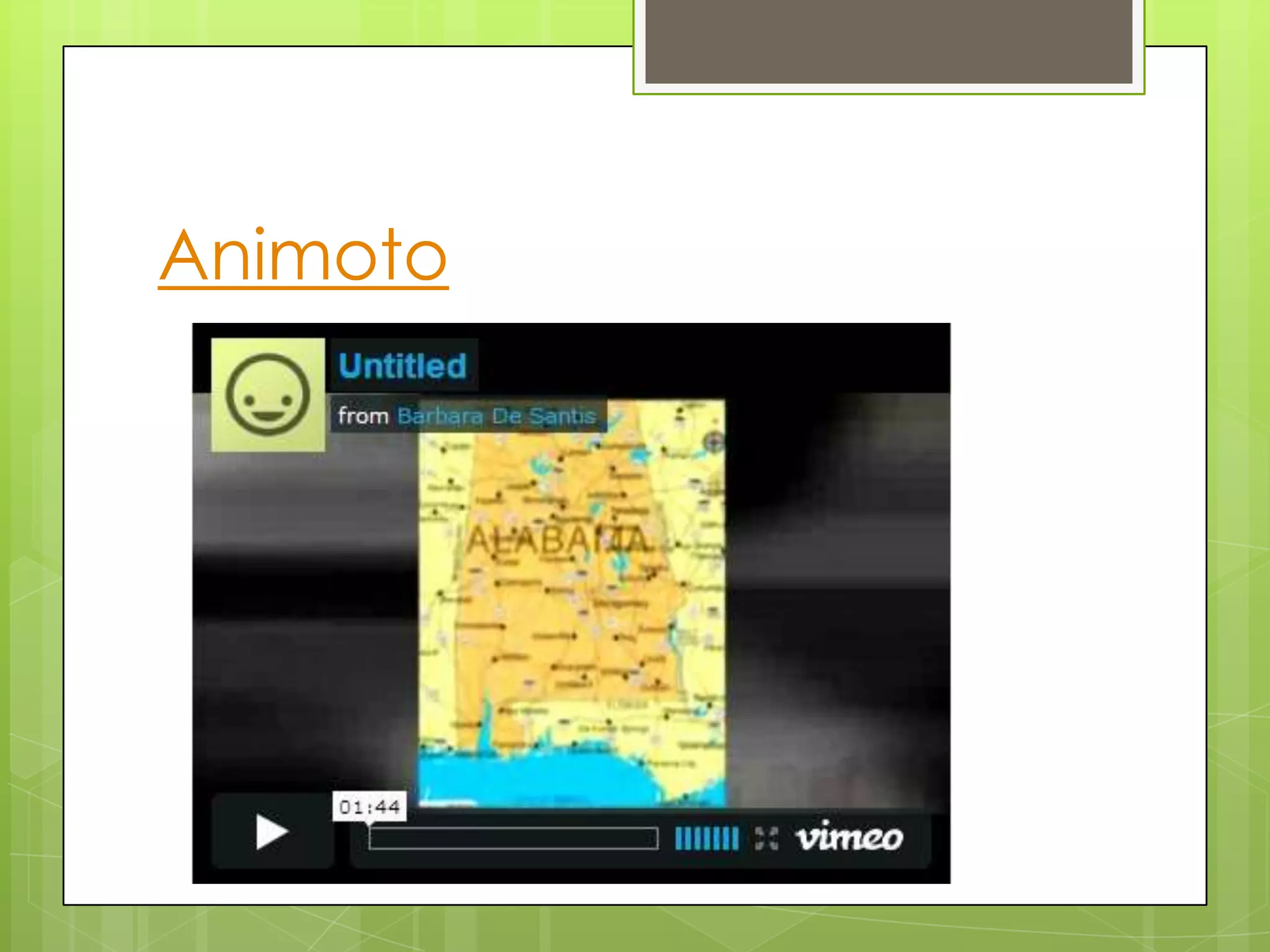 Animoto
 