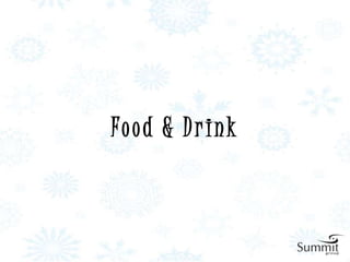Fo o d & D r i n k
 