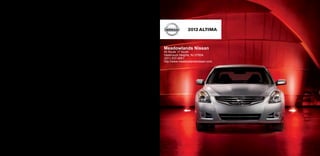 2012 ALTIMA



Meadowlands Nissan
45 Route 17 South
Hasbrouck Heights, NJ 07604
(201) 537-4551
http://www.meadowlandsnissan.com
 