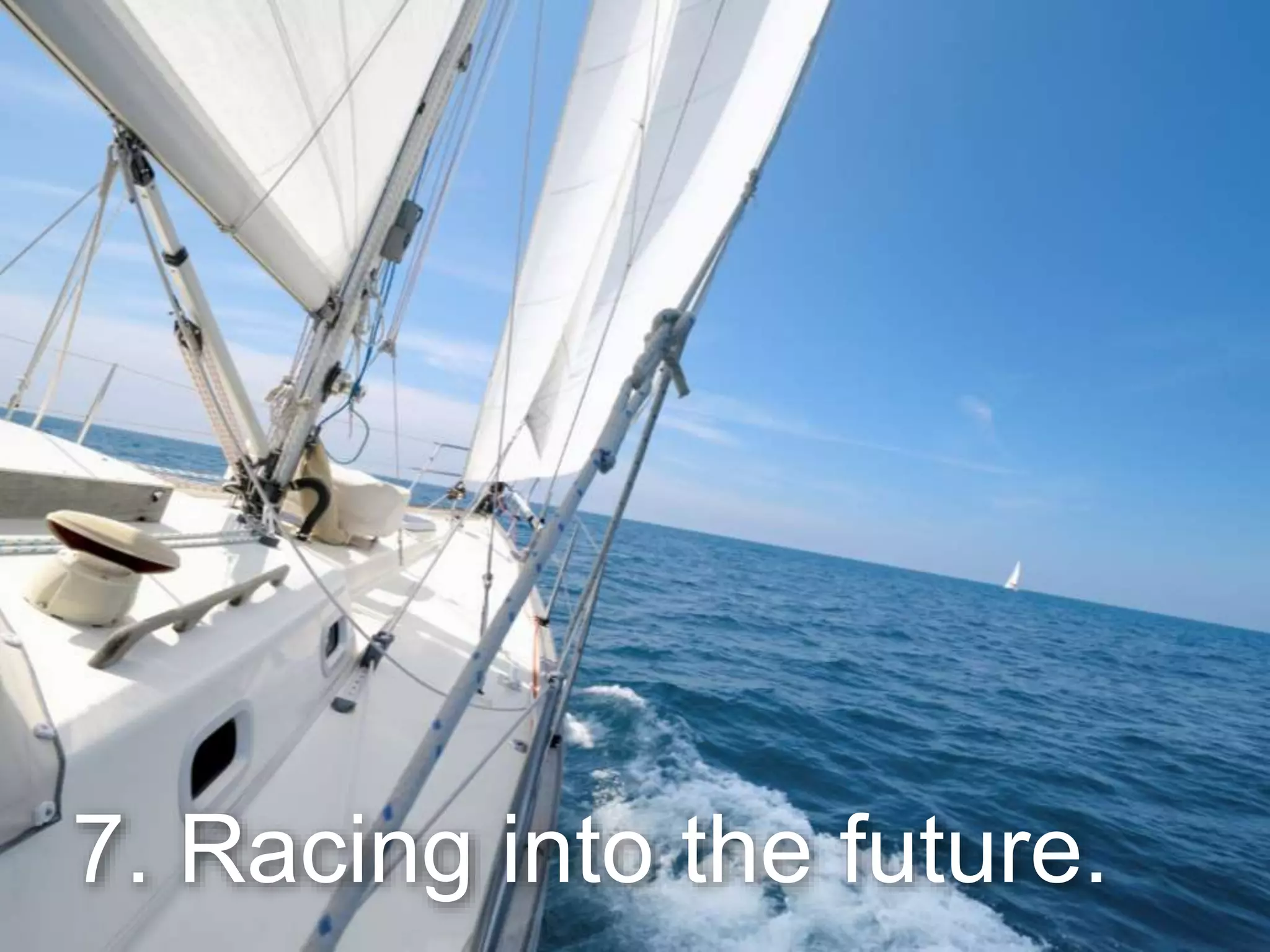 7. Racing into the future.
 