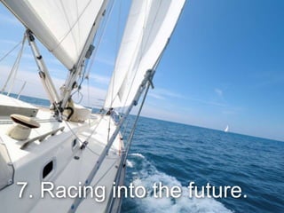 7. Racing into the future.
 