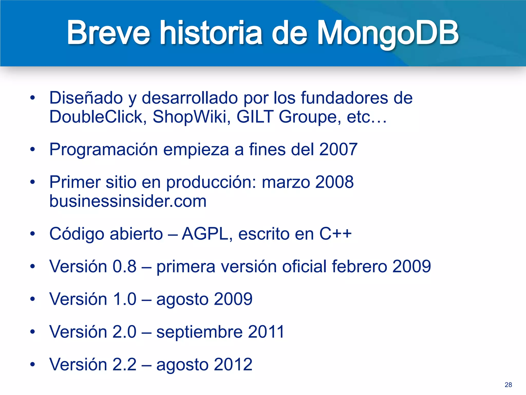 MongoDB
Objetivos de diseño
                      28
 