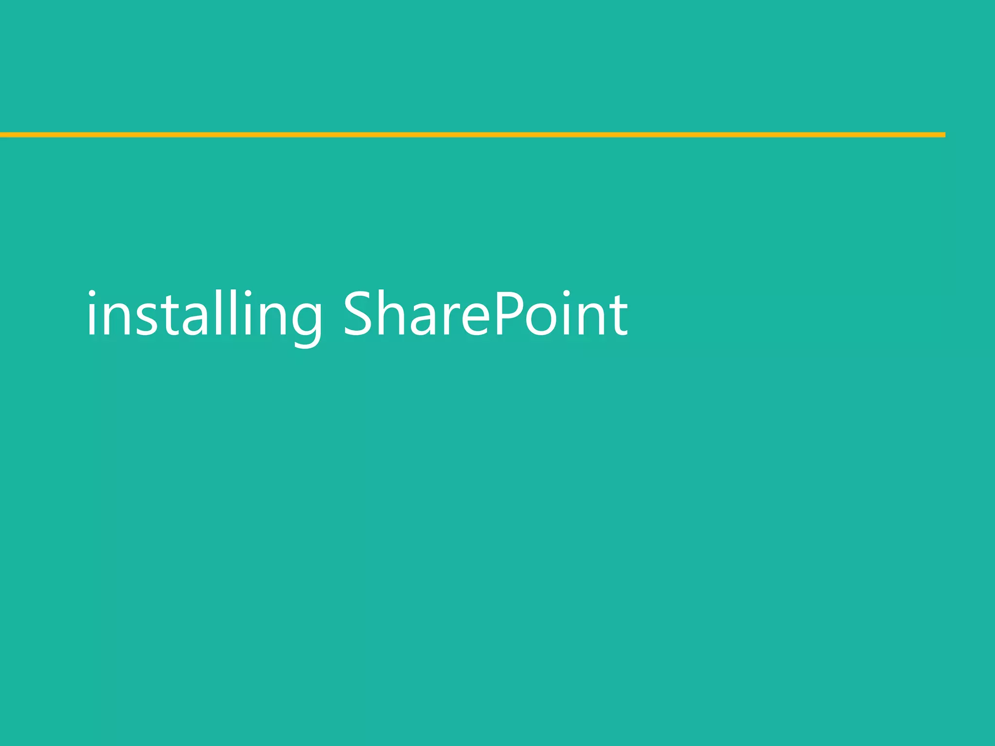 installing SharePoint
 