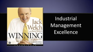 Industrial
Management
 Excellence
 