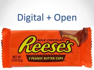 Digital + Open
 