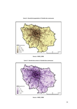 36
Carte 4 : Densité de population à l échelle des communes
Source : INSEE, 2008
Carte 5 : Densité des seniors à l échelle des communes
Source : INSEE, 2008
 