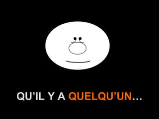 A.U.Saleem
QU’IL Y A QUELQU’UN…
 