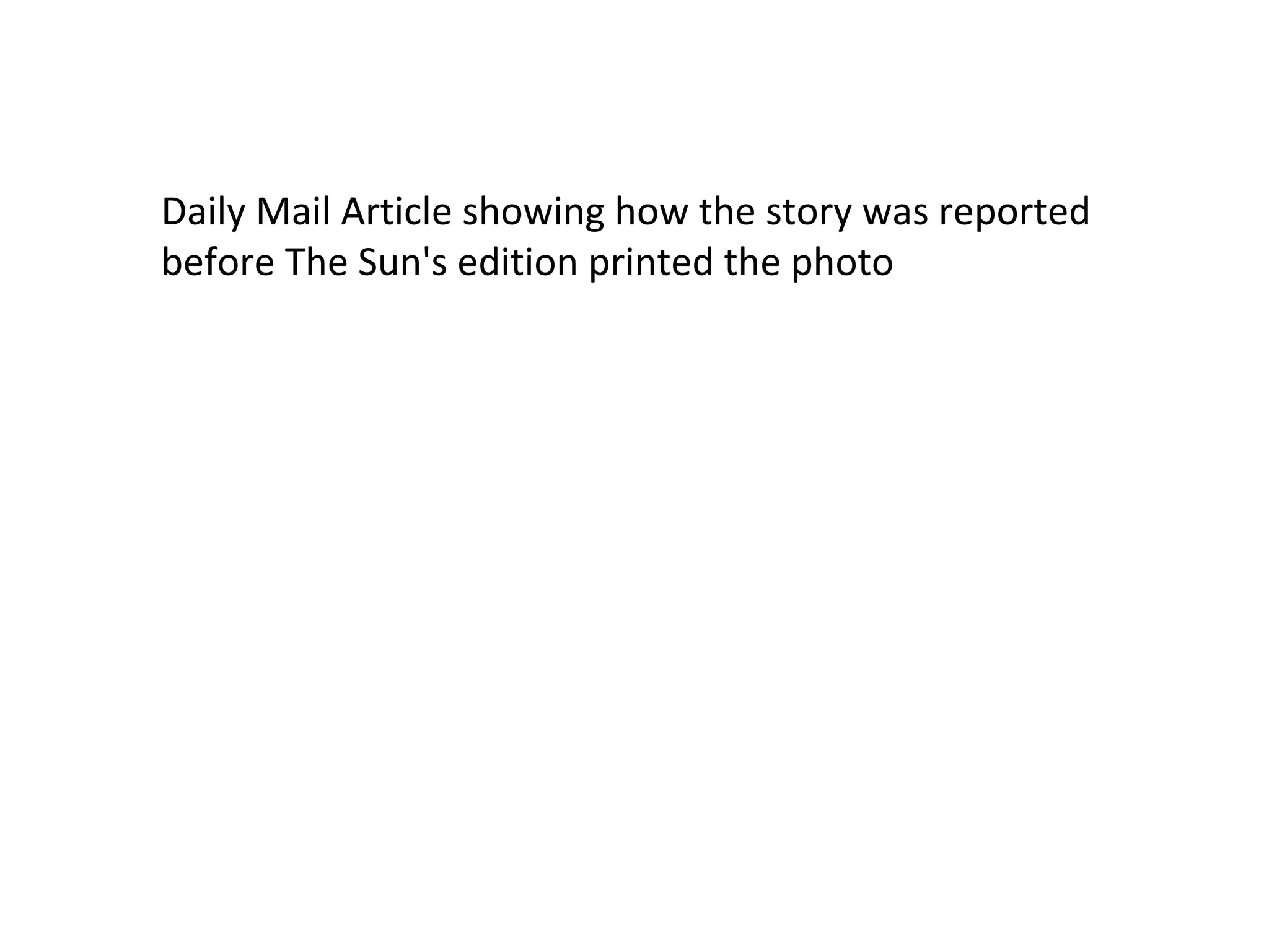 Daily Mail Article showing how the story was reported
before The Sun's edition printed the photo
 