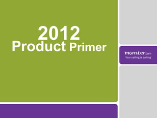 2012
Product Primer
 