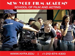 NEW YORK FILM ACADEMY
School of Film AND Acting

www.NYFA.edu

|

+1-212-674-4300

 