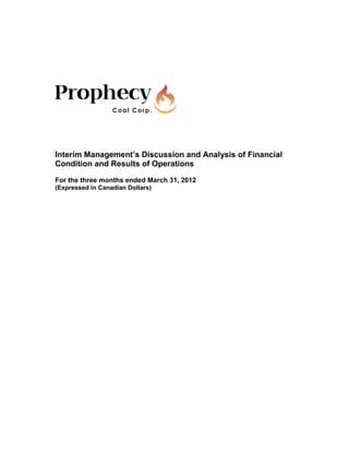 Interim Management’s Discussion and Analysis of Financial
Condition and Results of Operations
For the three months ended March 31, 2012
(Expressed in Canadian Dollars)
 