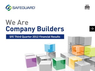 SFE Third Quarter 2012 Financial Results
 