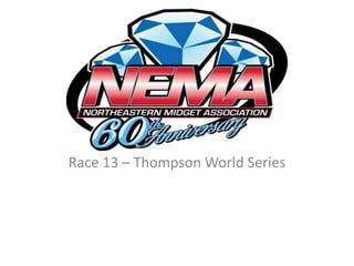 Race 13 – Thompson World Series
 