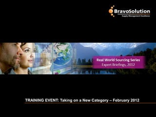 TRAINING EVENT: Taking on a New Category – February 2012
 