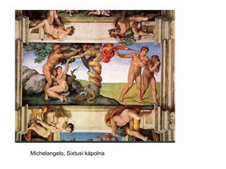 Michelangelo, Sixtusi kápolna
 