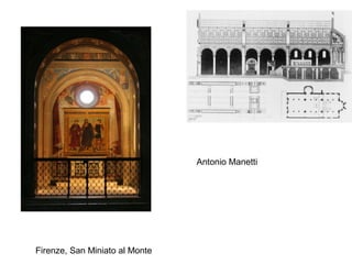 Antonio Manetti




Firenze, San Miniato al Monte
 