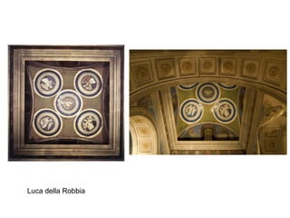 Luca della Robbia
 