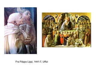 Fra Filippo Lippi, 1441-7, Uffizi
 