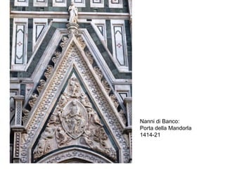 Nanni di Banco:
Porta della Mandorla
1414-21
 