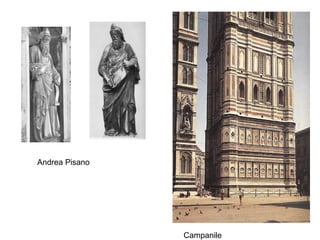 Andrea Pisano




                Campanile
 