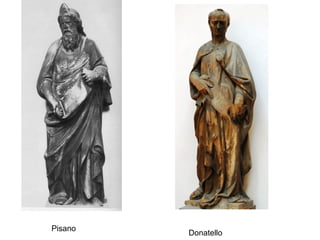Pisano
         Donatello
 