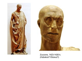 Zuccone, 1423-1426 k.
(Habakuk? Elizeus?)
 