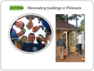 Renovating buildings in PilistvereESTONIA
 