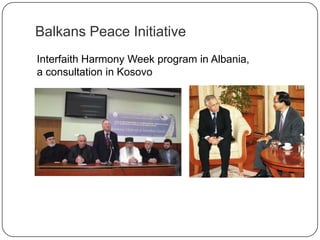 Balkans Peace Initiative
Interfaith Harmony Week program in Albania,
a consultation in Kosovo
 