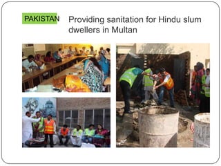 Providing sanitation for Hindu slum
dwellers in Multan
PAKISTAN
 