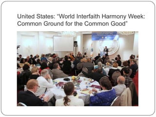 United States: “World Interfaith Harmony Week:
Common Ground for the Common Good”
 
