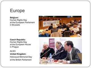 Europe
ALSO:
United Kingdom:
Holocaust Memorial Day
at the British Parliament
Belgium:
Human Rights Day
at the European Pa...