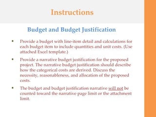 Instructions <ul><li>Provide a budget with line-item detail and calculations for each budget item to include quantities an...