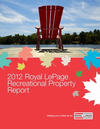 2012 Royal LePage
Recreational Property
Report
 