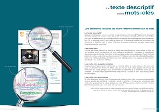 Le     texte descriptif
                                                                                                  et les mots-clés




                       le texte descriptif
                                                         Les éléments de base de votre référencement sur le web
                                                         Le texte descriptif *
                                                         Ce que les utilisateurs voient en premier lorsqu’ils découvrent votre E*Page c’est le descriptif
                                                         de votre activité. Ce contenu doit utiliser des expressions caractéristiques de votre métier
                                                         car c’est la présentation de votre savoir-faire, le résumé des expertises de votre entreprise,
                                                         son CV en quelque sorte. Il est traduit et publié en 15 langues et indexé par les moteurs de
                                                         recherche. Il doit être clair et lisible. Attention, le visiteur préfère les phrases courtes aux
                                                         longues suites de mots-clés.

                                                         Les mots-clés
                                                         Le rôle des mots-clés est de donner le détail des spécificités de votre métier, la liste de
                                                         vos produits ou de vos services. Ils sont traduits et publiés en 15 langues et indexés par
                                                         les moteurs de recherche. Attention, ils doivent être le plus précis possible. Plus le mot est
                                                         précis et meilleur sera votre taux de conversion. Privilégiez les mots-clés très spécifiques (ex.
                                                         roulement à billes cylindrique en titane) aux mots-clés généraux, trop vagues et générateurs
                                                         de « bruit » (ex. roulement à billes).

                                                         Les mots-clés supplémentaires
     les mots-clés                                       Chaque type d’abonnement vient avec un nombre défini de mots-clés (ex. 33 mots-clés
                                                         pour un abonnement Premium). Mais vous pouvez en tout temps ajouter davantage de
                                                         mots-clés sur votre E*Page. Vous améliorerez sa réactivité à la recherche ainsi que sa
                                                         visibilité. Les mots-clés supplémentaires sont vendus à l’unité. Ils sont traduits et publiés
                                                         en 15 langues.

                                                         Les mots-clés prioritaires
                               Image non contractuelle




                                                         Si vous souhaitez donner plus d’importance à certains mots-clés, vous avez la possibilité
                                                         de leur ajouter des points de « priorité » ou de « ranking ». En devenant prioritaires, ces
                                                         mots-clés augmentent la valeur globale de votre E*Page et son positionnement. L’option
                                                         prioritaire est vendue à l’unité, mot-clé par mot-clé.

                                                                 * Vous pouvez saisir un texte de 1 000 caractères dans votre langue usuelle. Pour les autres langues,
                                                                     vous devrez fournir un second texte de 500 caractères qui sera traduit en 14 langues (voir p.15).
                                                                                                                   Au total, votre E*Page sera publiée en 15 langues.




24 www.europages.com                                                                                                                               EUROPAGES 2012 25
 