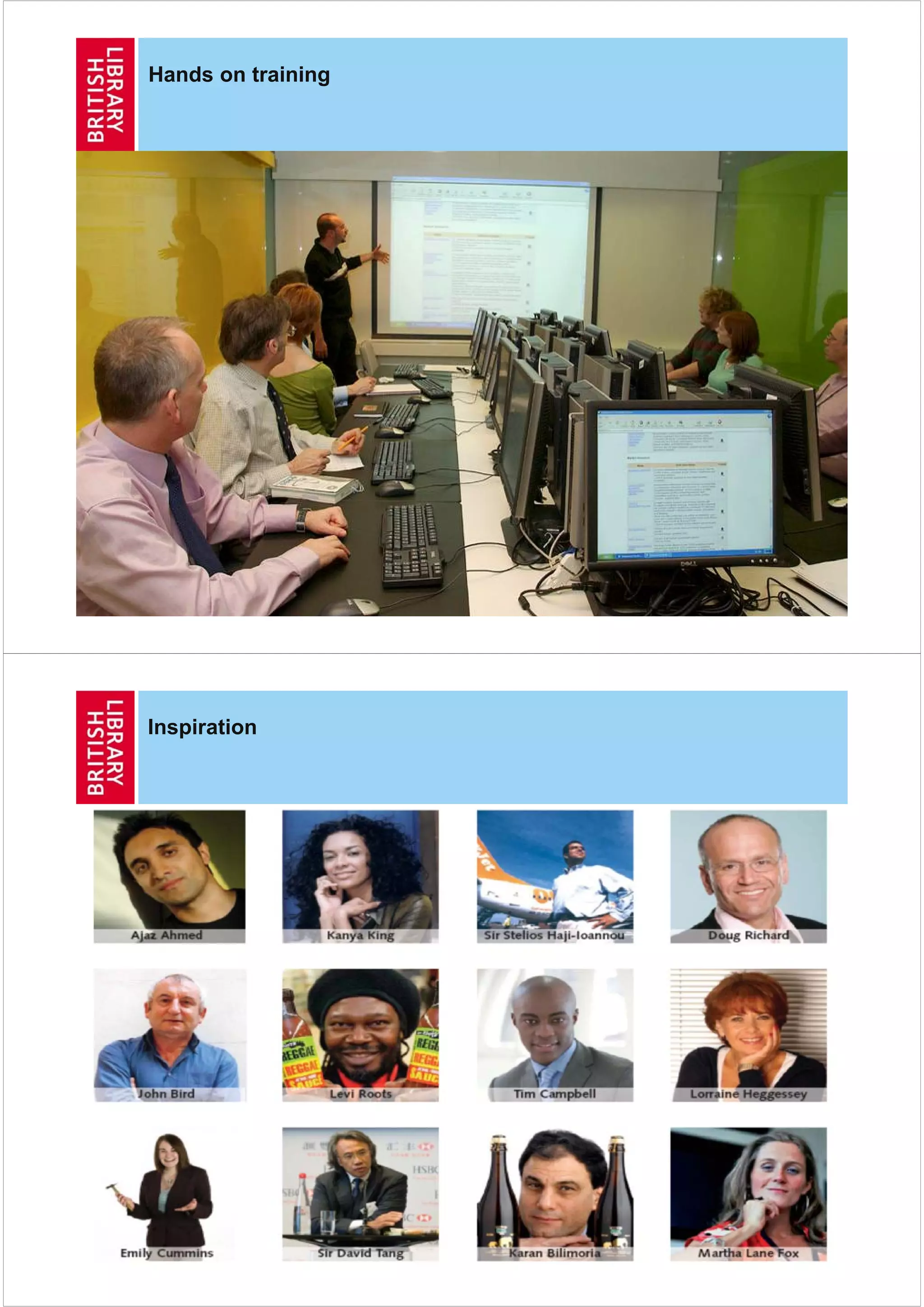 Hands on training




Property Information Managers Forum.- 2012 Sept - Neil Infield - Manager Business & IP Centre   23




           Inspiration




Property Information Managers Forum.- 2012 Sept - Neil Infield - Manager Business & IP Centre   24
 