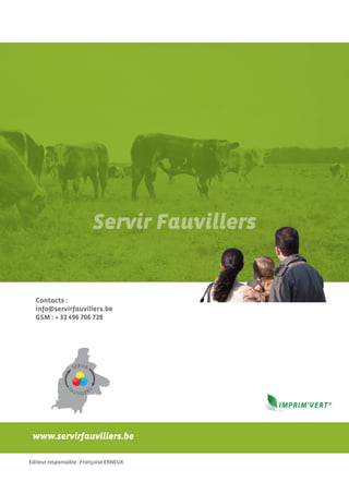 www.servirfauvillers.be

Editeur responsable : Françoise ERNEUX
 